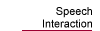 Speech Interaction